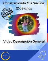 Video Descripción General- Intervención Construyendo Mis Sueños de 12 - 14 años